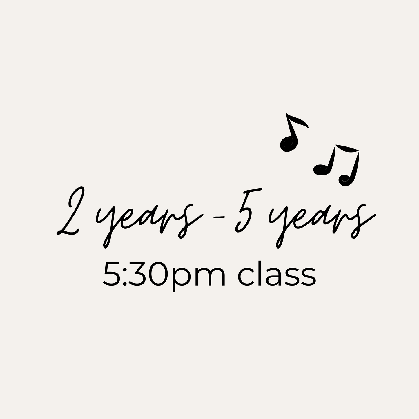 5:30pm - 2 years - 5 years (Fall Session)